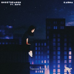 GhostDragon - Karma (feat. Daye) (The Sed Remix)