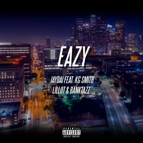 Jaydai - Eazy ft. KG Smith, Lil Lot & BankTazz by KG Smith | Free ...