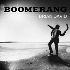 “Boomerang” by Brian David(Unreleased)