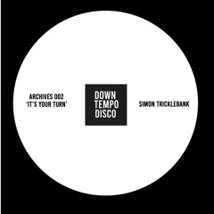 Simon Tricklebank - It's Your Turn - DTD Archive 002