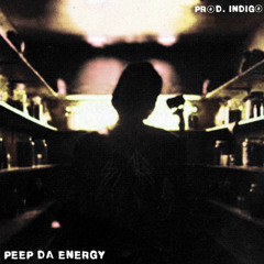 peep da energy prod. indigo