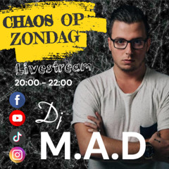 M.A.D LIVE at Chaos op Zondag