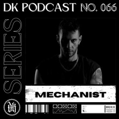 Das Kollektive Podcast Series 066 - MECHANIST