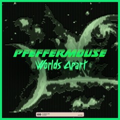 Pfeffermouse - Worlds Apart
