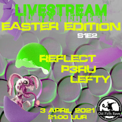Reflect - The Old Firm Rave - Easter Edition - S1E2P2 - 03.04.21