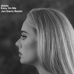 Adele - Easy On Me (Jon Daviz Remix)