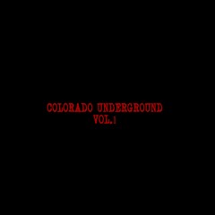 COLORADO UNDERGROUND VOL.1