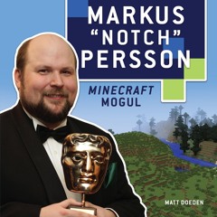 Read  [▶️ PDF ▶️] Markus 'Notch' Persson: Minecraft Mogul (Gateway Bio