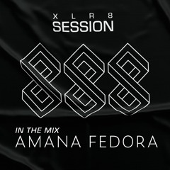 XLR8 Session #26 - Amana Fedora