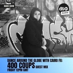 DAT Globe - Episode 96 With Cairo FX (400coups Guest Mix)