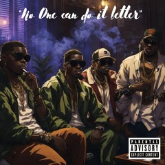 No One Can Do It Better(Rolling With My Cliq)