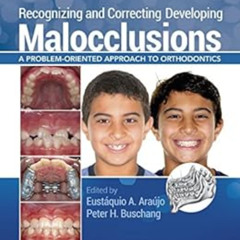 GET EBOOK 📫 Recognizing and Correcting Developing Malocclusions: A Problem-Oriented