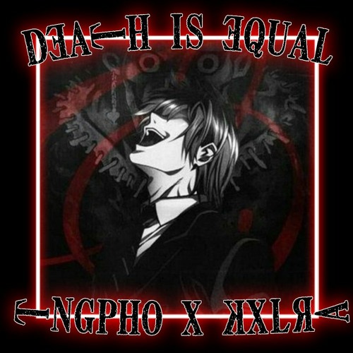 Death Is Equal (Feat. KXLRA)