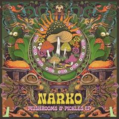 Narko - Mushrooms & Pickles