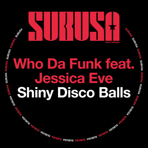 Stream Who Da Funk feat. Jessica Eve - Shiny Disco Balls (Main Mix) by Who  Da Funk | Listen online for free on SoundCloud
