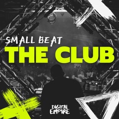 Small Beat - The Club [OUT NOW]