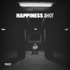 PROST! - HAPPINESS SHOT (SHIBUYA793 REMIX)