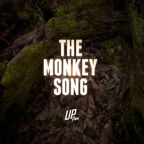 Upflex - The Monkey Song