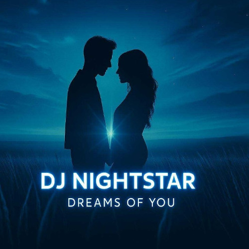 🌌 Dreams of You – A Love-Inspired Melodic Trance Mix 2025 | DJ Nightstar
