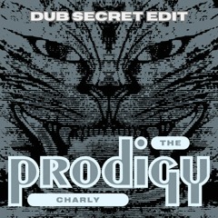 The Prodigy - Charly (Dub Secret Edit)