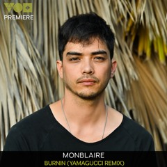 Premiere: Monblaire - Burnin (Yamagucci Remix) [Maccabi House]