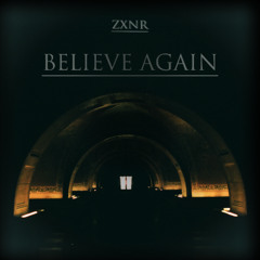 ZXNR - BELIEVE AGAIN (D1NE MiX2)
