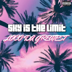 Loco Da Greatest - SKY IS THE LIMIT (IAmMuzik)