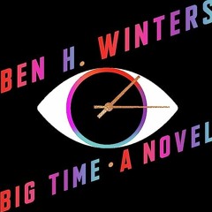 Free AudioBook Big Time by Ben H. Winters 🎧 Listen Online