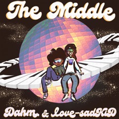 The Middle /w love-sadKiD