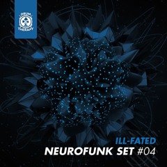 ILL-FATED | Neurofunk set #04