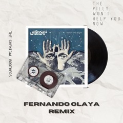 The Chemical Brothers - The Pills Won't Help You Now (Fernando Olaya Remix)promo