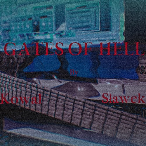 Gates Of Hell - Jakub Kowal&Slawek Strozyk
