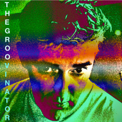 THE GROOVINATOR