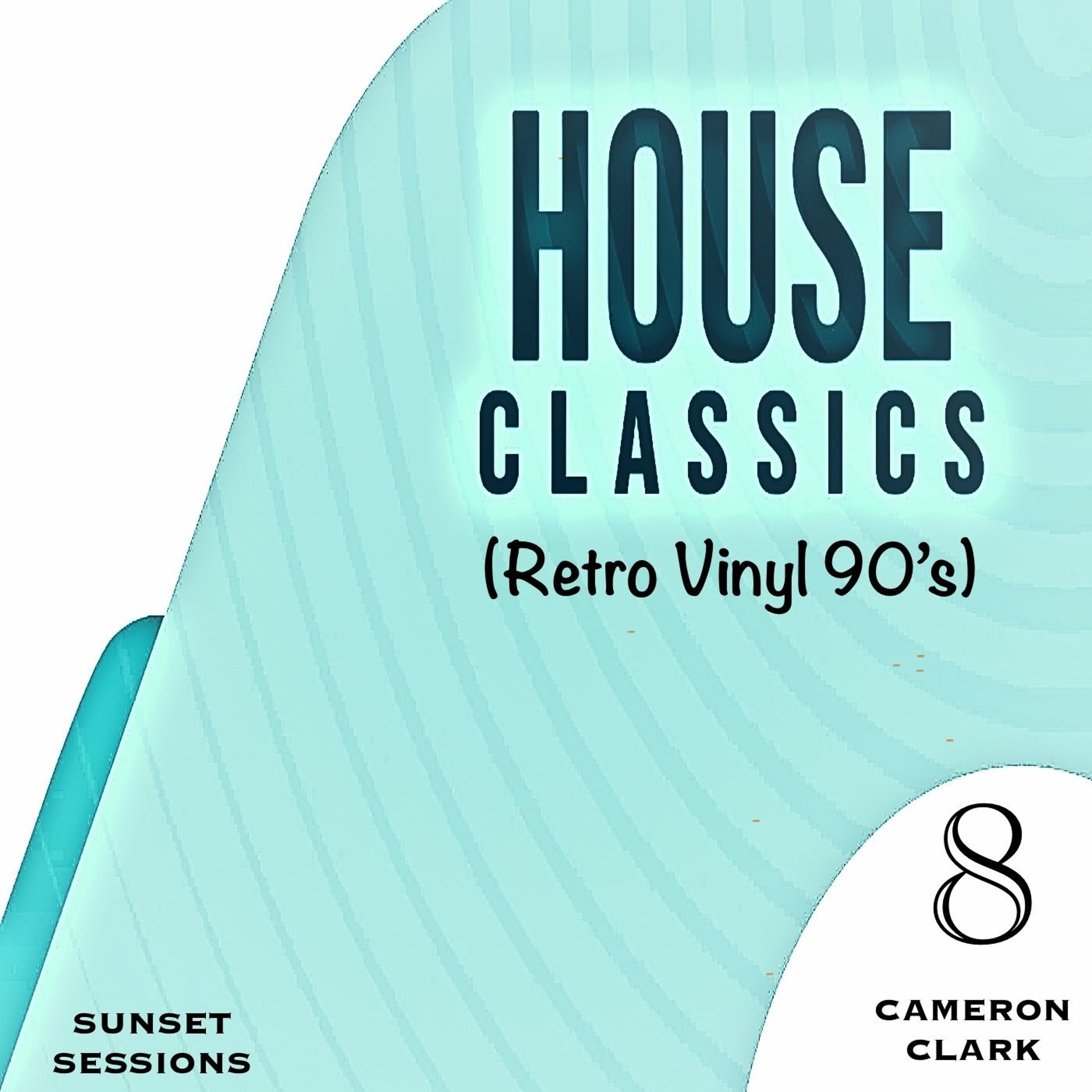 Ep. 154 "HOUSE CLASSICS 8" (Retro Early House Vinyl Mix) episode artwork