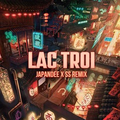 LAC TROI [ Final ] - Japandee X SS Remix