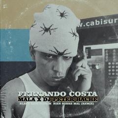 MALA - FERNANDO COSTA X DJ PETER HACHE (REMIX)