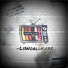LsWorldKobe- Leave Me Alone