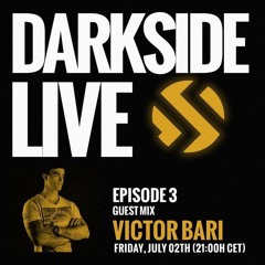 Victor Bari - Darkside Live EP3 -