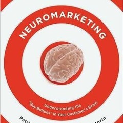 [PDF] ✔️ eBooks Neuromarketing: Understanding the Buy Buttons in Your Customer's Brain Ebooks