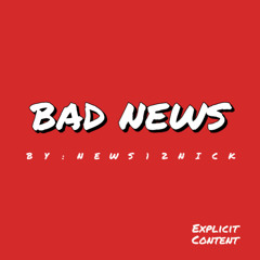 NEWS12NICK - BAD NEWS