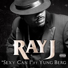 Ray J - Sexy Can I Ft. Yung Berg Remix (Blxst - Ghetto Cinderella)