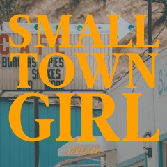 Small Town Girl - 17blaze Pro. by Ocean Beats