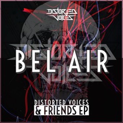 Distorted Voices - Bel Air