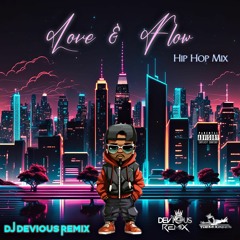 DJ Devious Remix - Love & Flow (Hip Hop Mix)