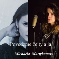 Michaela Martykanova - Povedzme, ze ty (radio hit in Slovakia)