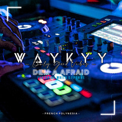 DEM A AFRAID - WAYKYY FT POMME