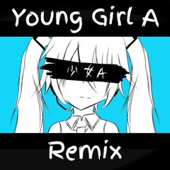 Young Girl A ~ Hatsune Miku Ver.(Remix)