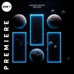 PREMIERE : Hannes Bieger Meteor (Extended Version) [elektrons]