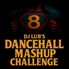 DANCEHALL MASHUP CHALLENGE VOL 8 PLAYLIST FREE DOWNLOAD