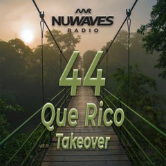 Nu - Waves Radio Vol 44 (Que Rico Takeover)